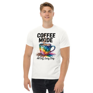 Coffee Mode On – All Day, Every Day classic tee